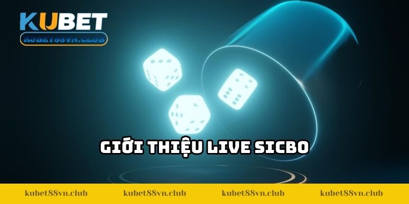 Giới thiệu live sicbo